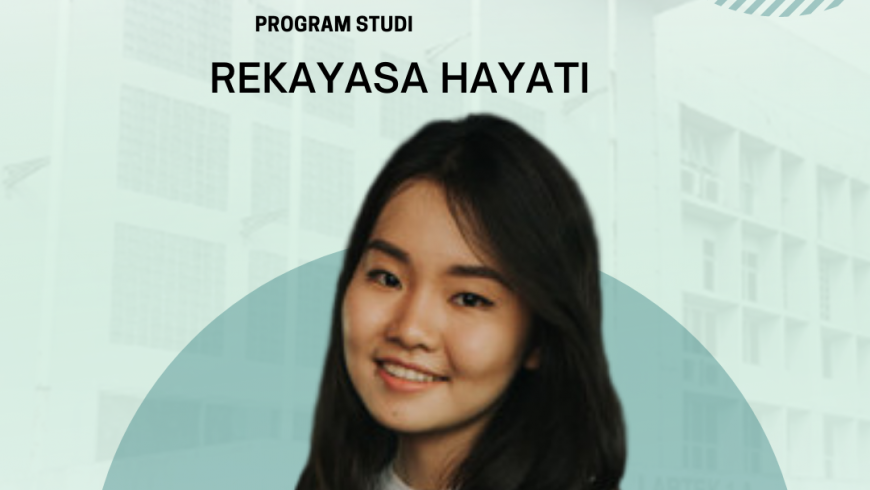Profil Mahasiswa Berprestasi SITH ITB Program Studi Rekayasa Hayati 2021