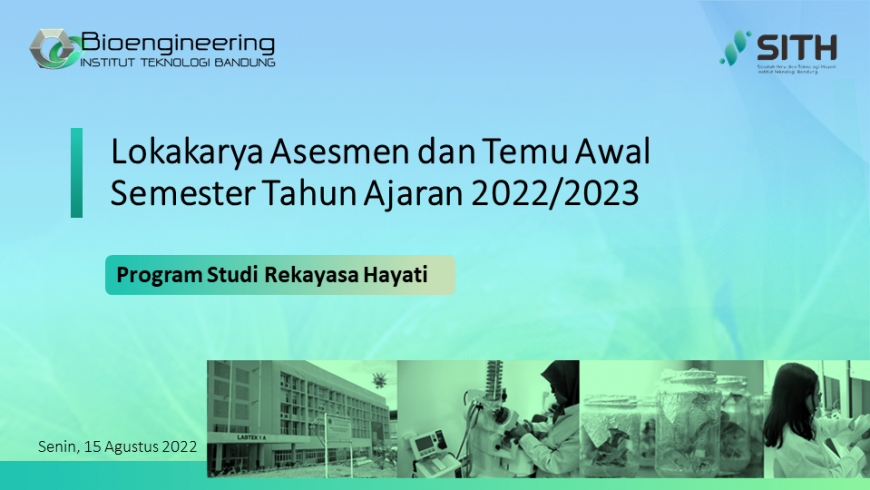 Lokakarya Asesmen dan Temu Awal Semester Prodi Rekayasa Hayati Tahun Ajaran 2022/2023.